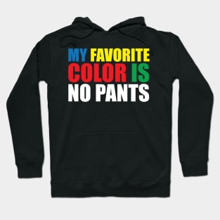 My Favorite Color Is No Pants Hoodie